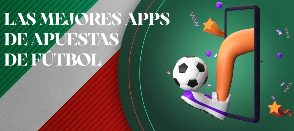 ¿Cuáles son las mejores apps para apuestas de fútbol en línea en México?
